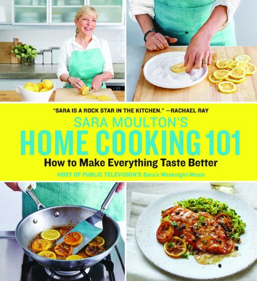 Sara Moulton's Home Cooking 101: How to Make Everything Taste Better