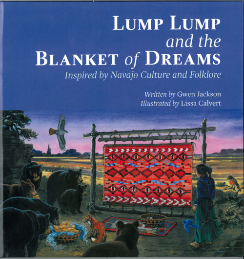 Lump Lump and the Blanket of Dreams:  Inspired by Navajo Culture and Foklore
