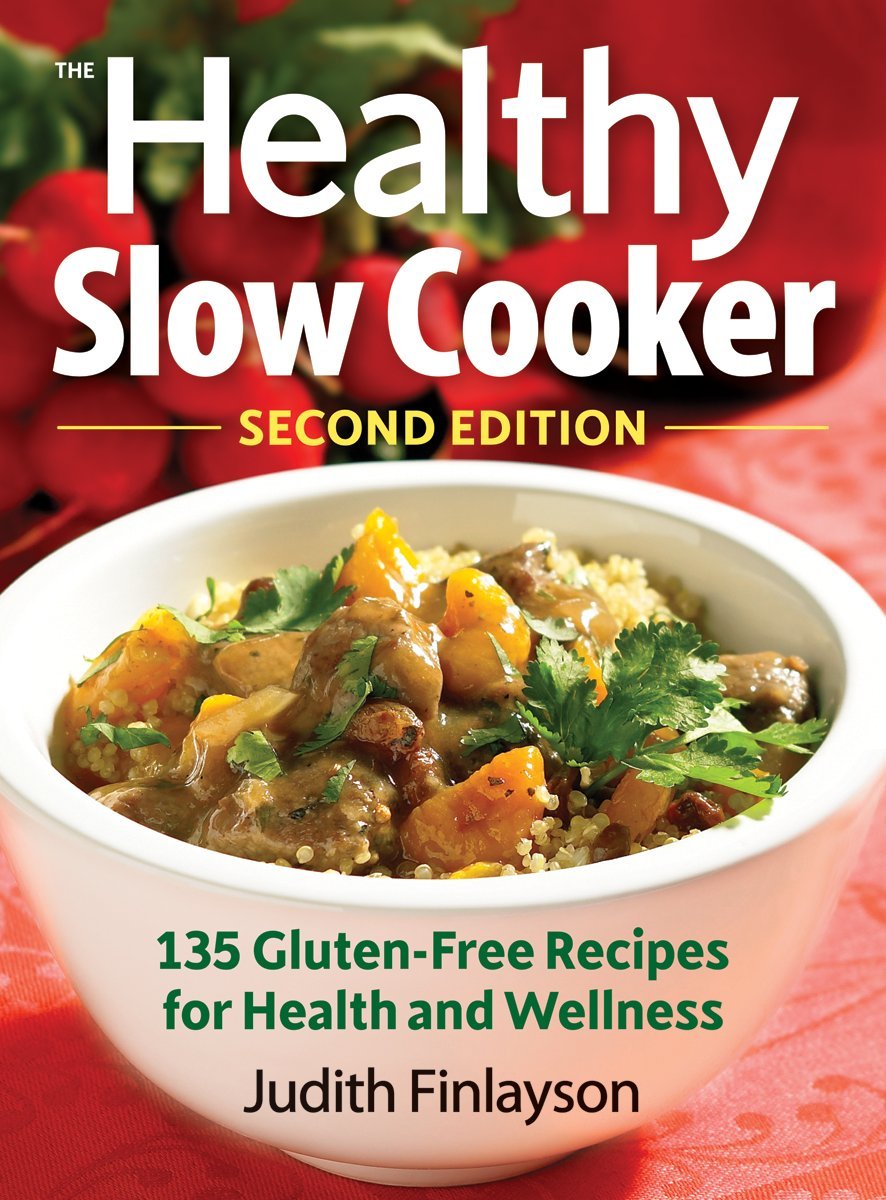 The Healthy Slow Cooker: 135 Gluten-Free Recipes for Health and ...