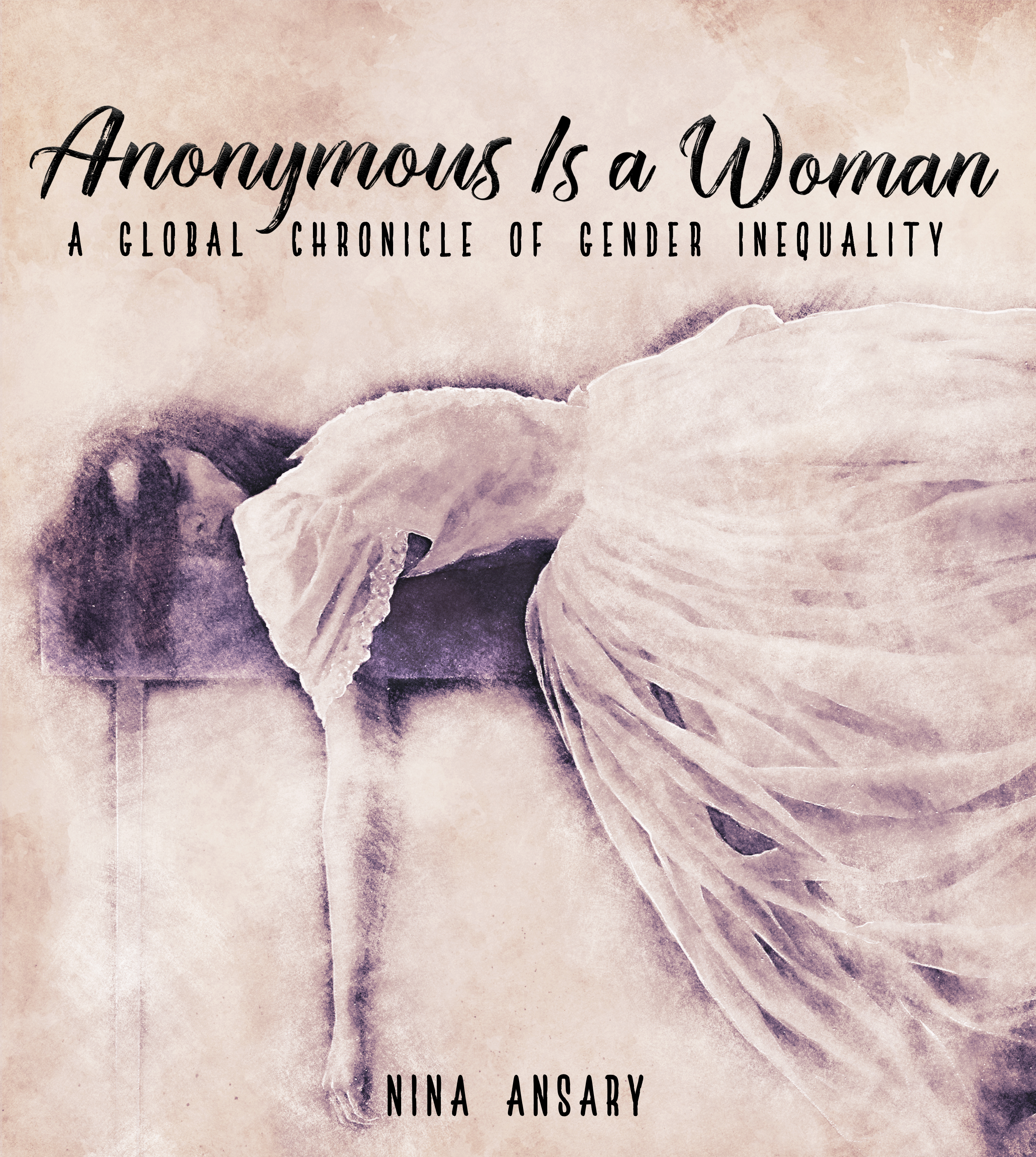 Anonymous Is a Woman: A Global Chronicle of Gender Inequality