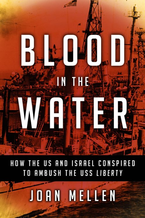 Blood in the Water: How the US and Israel Conspired to Ambush the USS Liberty