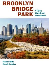 Brooklyn Bridge Park: A Dying Waterfront Transformed