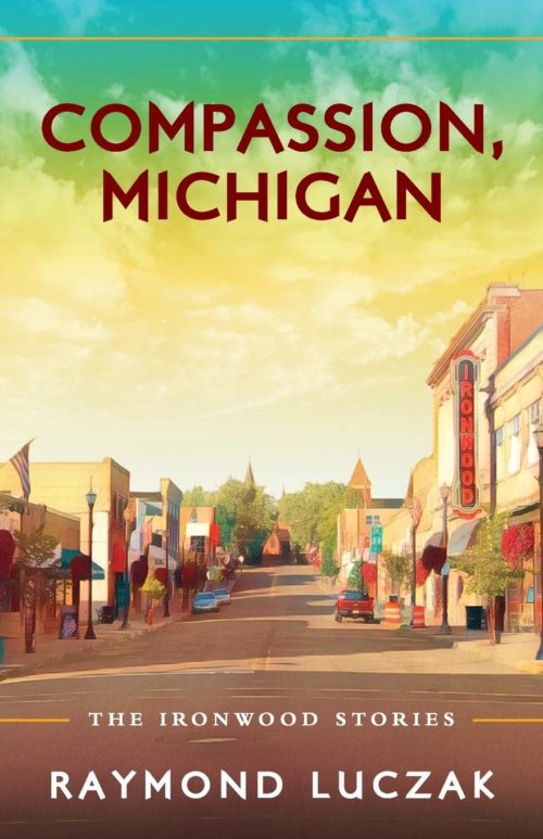 Compassion, Michigan: The Ironwood Stories