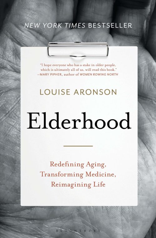 Elderhood: Redefining Aging, Transforming Medicine, Reimagining Life