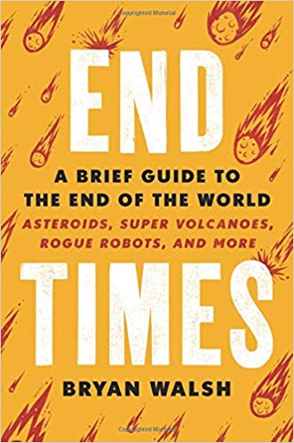 End Times: A Brief Guide to the End of the World