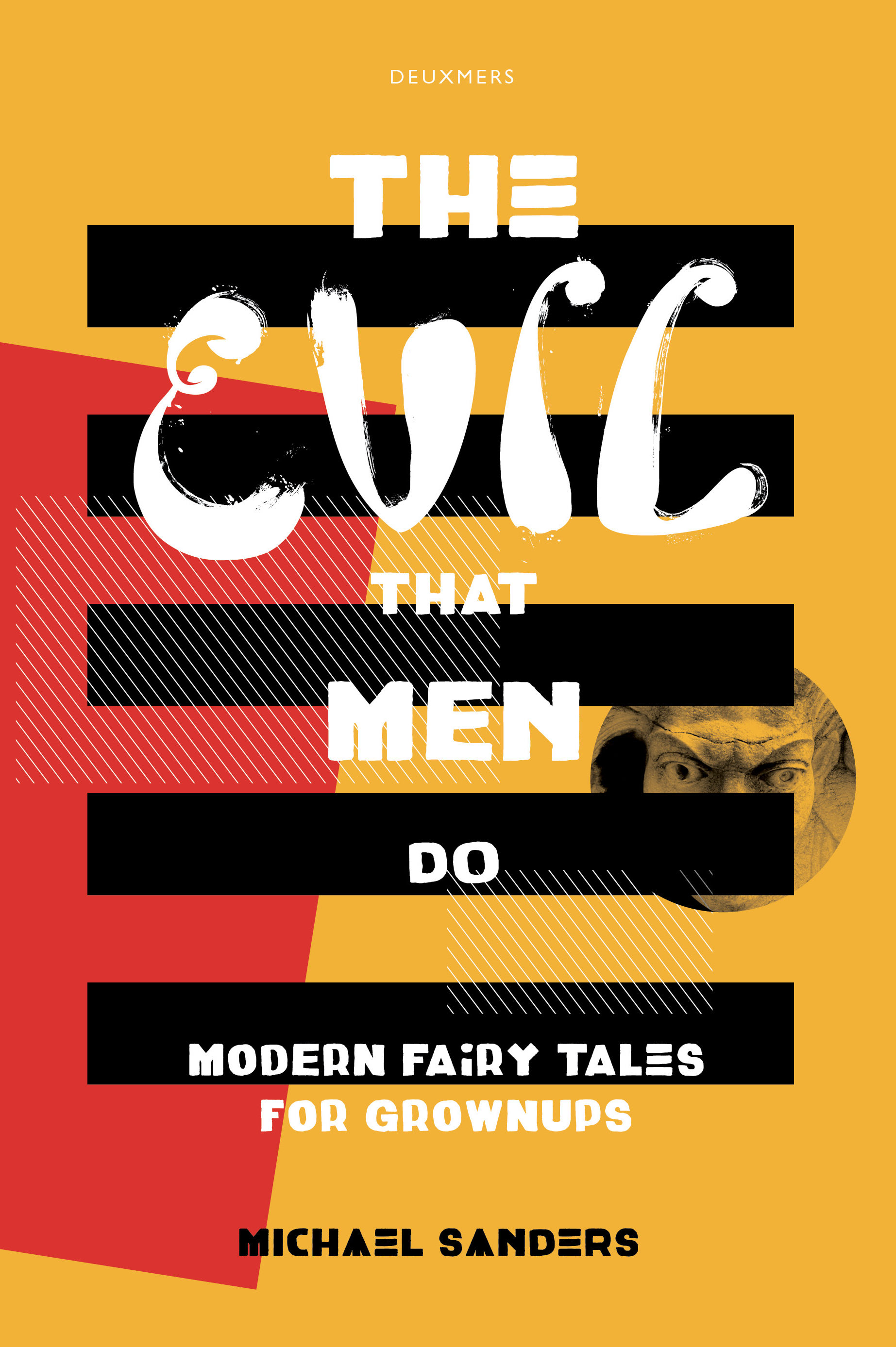 The Evil That Men Do: Modern Fairy Tales for Grownups