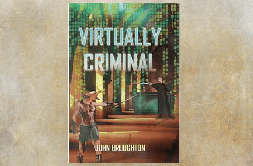 Interview with John Broughton, Author of Virtually Criminal