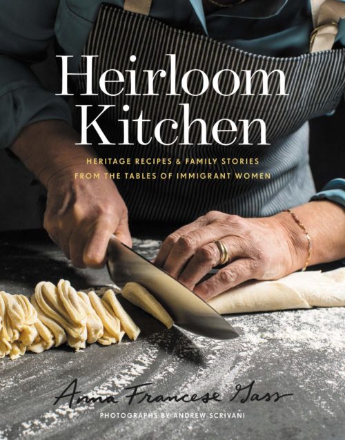 Heirloom Kitchen: Heritage Recipes and Family Stories from the Tables of Immigrant Women