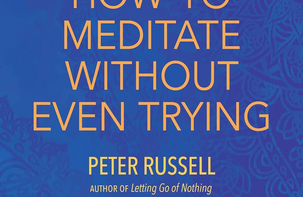 How to Meditate Without Even Trying (Eckhart Tolle Editions)