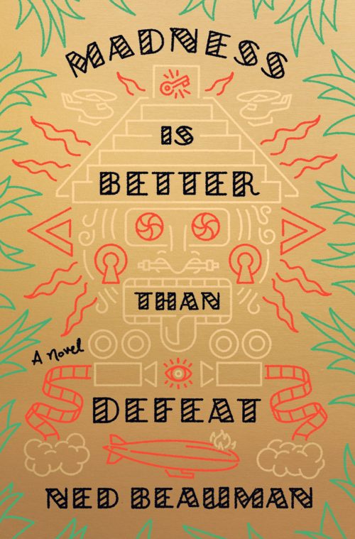 Madness Is Better Than Defeat: A novel