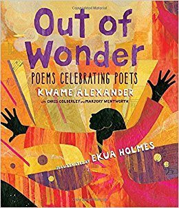 Out of Wonder: Poems Celebrating Poets