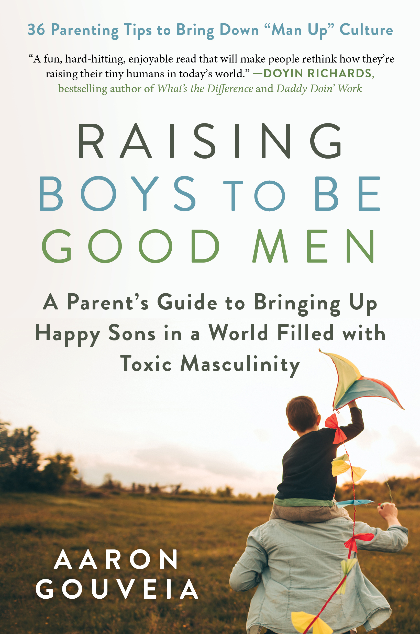 Raising Boys to be Good Men: A Parent's Guide to Bringing up Happy Sons in a World Filled with Toxic Masculinity