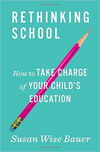 Rethinking School: How to Take Charge of Your Child's Education