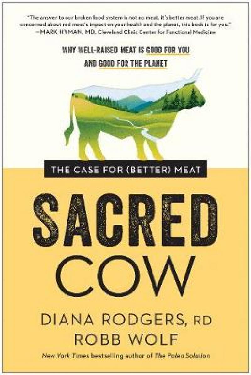 Sacred Cow: The Case for (Better) Meat