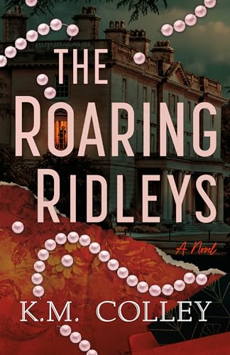 The Roaring Ridleys by K M Colley
