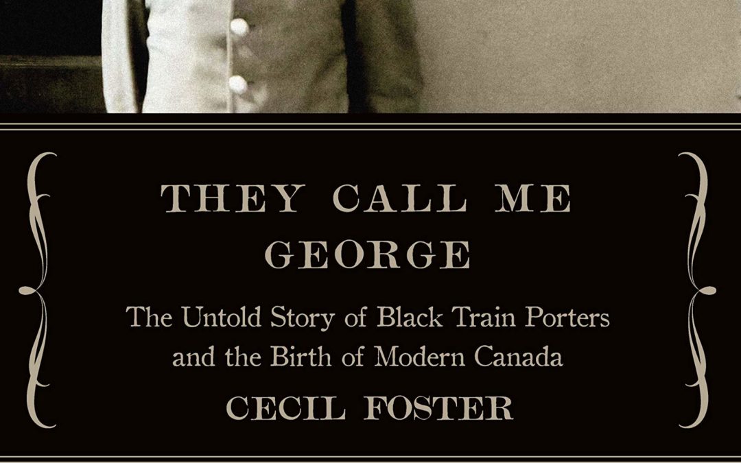 They Call Me George: The Untold Story of The Black Train Porters