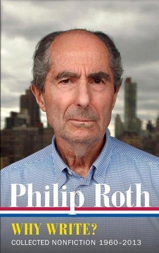 Philip Roth: Why Write? Collected Nonfiction 1960-2013