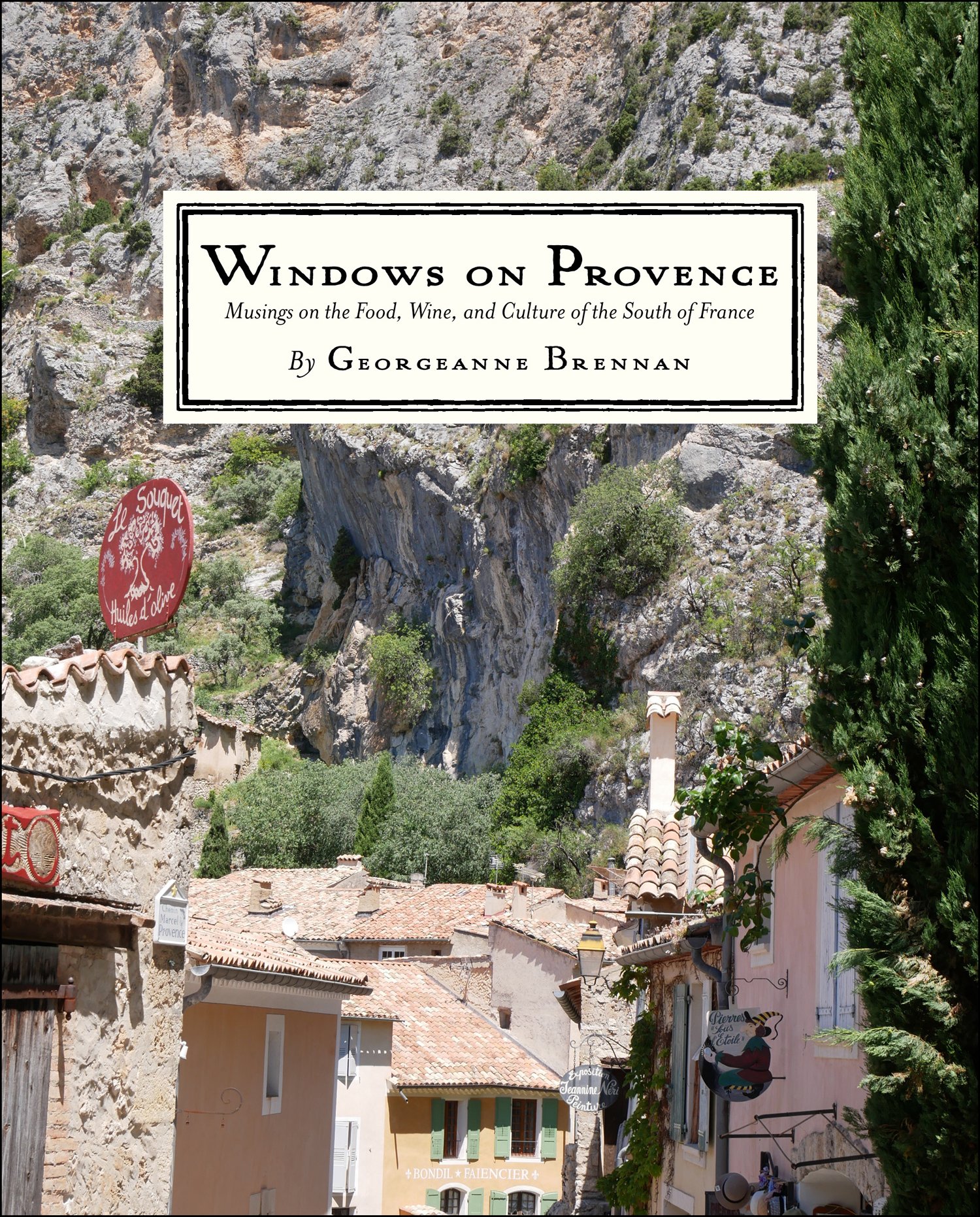 Windows on Provence: Musings on the Food, Wine, and Culture of the South of France