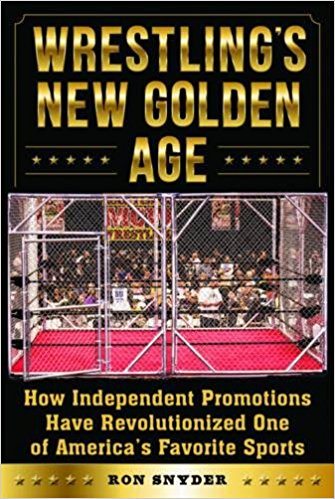 Wrestling's New Golden Age: How Independent Promotions Have Revolutionized One of America’s Favorite Sports