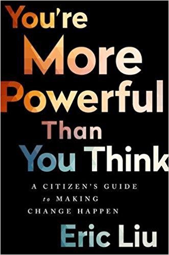 You're More Powerful than You Think: A Citizen’s Guide to Making Change Happen